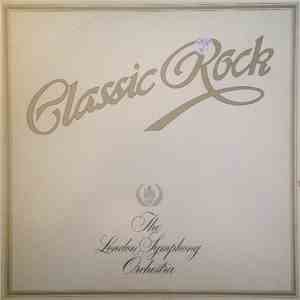 The London Symphony Orchestra And The Royal Choral Society - Classic Rock
