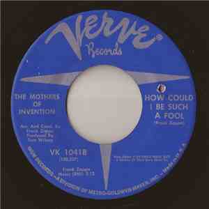 The Mothers Of Invention - How Could I Be Such A Fool