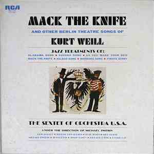 The Sextet Of Orchestra U.S.A. Under The Direction Of Michael Zwerin - Mack The Knife And Other Berlin Theatre Songs Of Kurt Weill