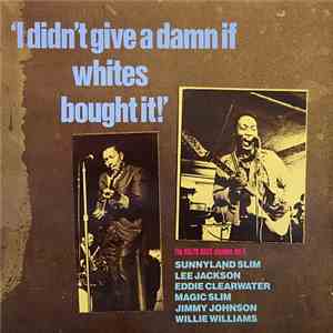 Various - I Didn't Give A Damn If Whites Bought It! - The Ralph Bass Sessio ...