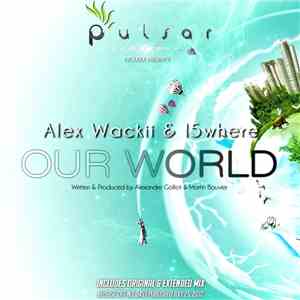 Alex Wackii & l5where - Our World