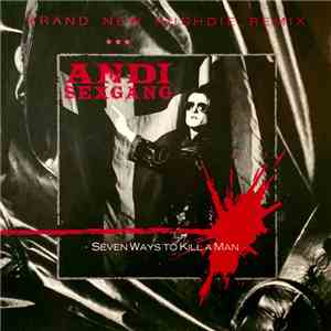Andi Sexgang - Seven Ways To Kill A Man