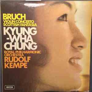 Bruch / Kyung-Wha Chung, Royal Philharmonic Orchestra, Rudolf Kempe - Violin Concerto / Scottish Fantasia