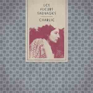 Charlie  - Les Fleurs Sauvages