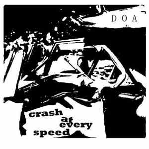 Crash At Every Speed - D.O.A.