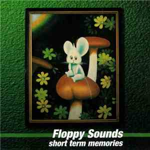 Floppy Sounds - Short Term Memories