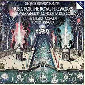 George Frideric Handel / The English Concert, Trevor Pinnock - Music For Th ...