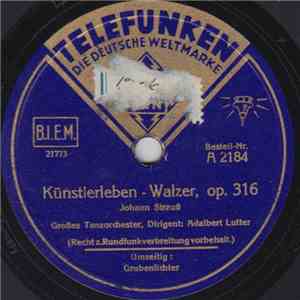 Großes Tanzorchester - Künstlerleben - Waltzer / Grubenlichter