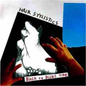 Hair Stylistics - Back To Blues Time