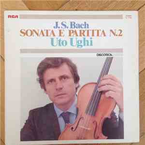 J. S. Bach - Uto Ughi - J.S. Bach – Sonata E Partita N. 2