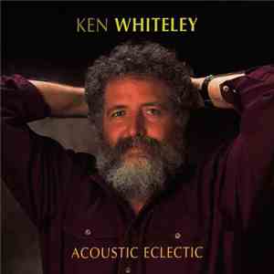 Ken Whiteley - Acoustic Eclectic