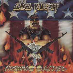 Laaz Rockit - Nothings Sacred