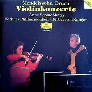 Mendelssohn • Bruch - Anne-Sophie Mutter, Berliner Philharmoniker, Herbert  ...