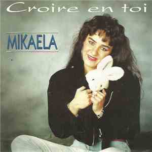 Mikaela  - Croire En Toi