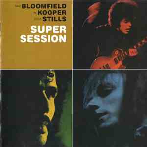 Mike Bloomfield / Al Kooper / Steve Stills - Super Session
