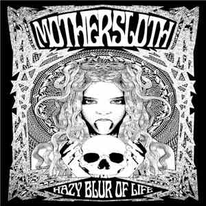 MotherSloth  - Hazy Blur Of Life