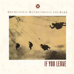 Orchestral Manoeuvres In The Dark - If You Leave