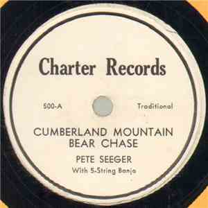 Pete Seeger - Cumberland Mountain Bear Chase // Keep My Skillet Good And Gr ...