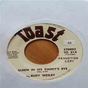 Rudy Wesley - Gleem In His Daddy's Eye