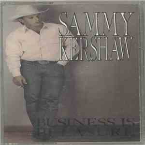 Sammy Kershaw - Business Is Pleasure