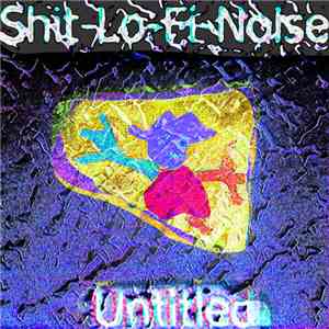 Shit-Lo-Fi-Noise - Untitled