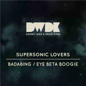 Supersonic Lovers - Badabing / Eye Beta Boogie