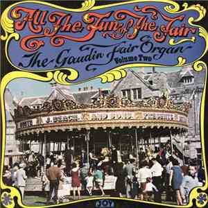 The Gaudin Fair Organ - All The Fun Of The Fair - Volume Two