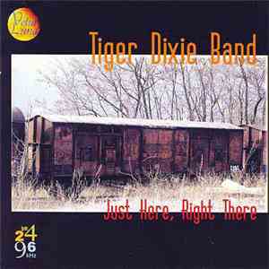 Tiger Dixie Band - Just Here, Right There