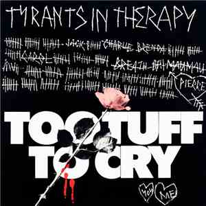 Tyrants In Therapy - Too Tuff To Cry