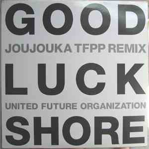 United Future Organization - Good Luck Shore