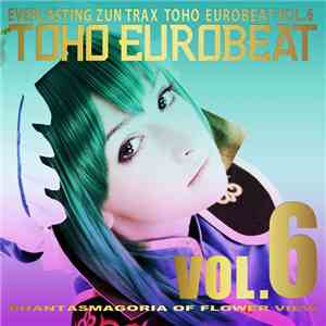 Various - Toho Eurobeat Vol.6 (Phantasmagoria Of Flower View)