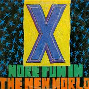 X  - More Fun In The New World