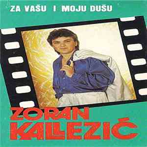Zoran Kalezić - Za Vašu I Moju Dušu
