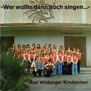 Bad Wildunger Kinderchor St. Liborius - Wer Wollte Dann Noch Singen...