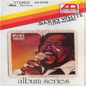 Barry White - I Love To Sing The Song I Sing
