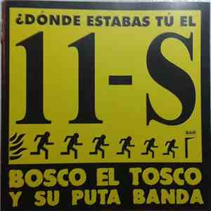 Bosco El Tosco Y Su Puta Banda - ¿Dónde Estabas Tú El 11-S?