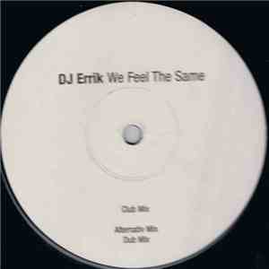 DJ Errik - We Feel The Same