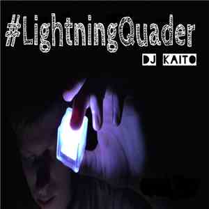DJ Kaito - #LightiningQuader