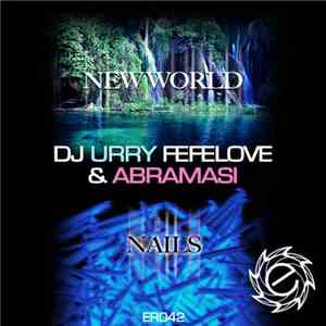 DJ Urry Fefelove & Abramasi - New World / Nails