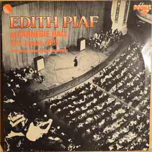 Edith Piaf - Edith Piaf At Carnegie Hall 13th January 1957