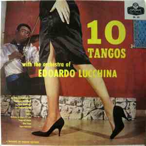 Edoardo Lucchina And His Orchestra - 10 Tangos