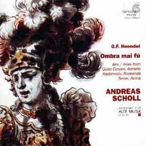 Georg Friedrich Händel - Andreas Scholl, Akademie Für Alte Musik Berlin - Ombra Mai Fu