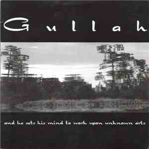 Gullah - And He Sets His Mind To Work Upon Unknown Arts