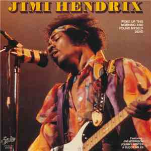 Jimi Hendrix - Woke Up This Morning And Found Myself Dead