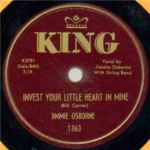 Jimmie Osborne - Invest Your Little Heart In Mine / Blue Days And Lonely Ni ...