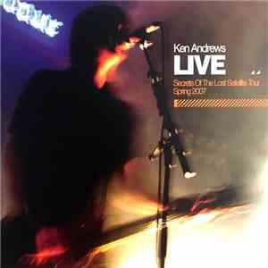 Ken Andrews - Live: Secrets Of The Lost Satellite Tour Spring 2007