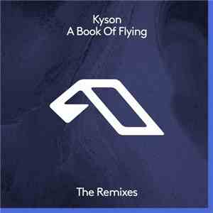 Kyson - A Book Of Flying (The Remixes)