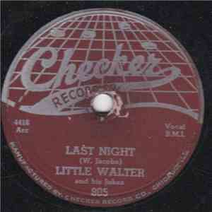 Little Walter And His Jukes - Last Night / Mellow Down Easy