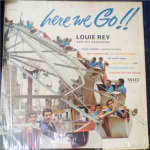 Louie Rey And His Orchestra - Here We Go!!