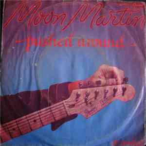 Moon Martin - Pushed Around